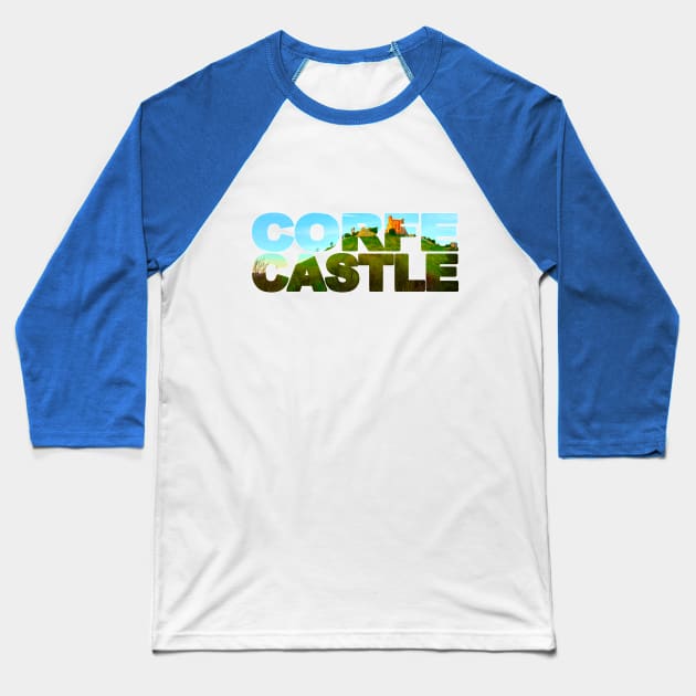 CORFE CASTLE - Ruins, Dorset, England Baseball T-Shirt by TouristMerch